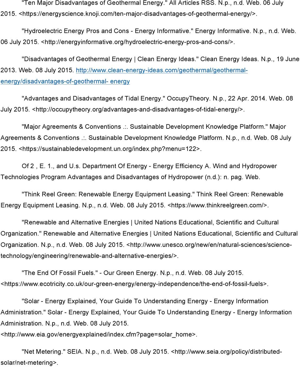 "Disadvantages of Geothermal Energy Clean Energy Ideas." Clean Energy Ideas. N.p., 19 June 2013. Web. 08 July 2015. http://www.clean-energy-ideas.