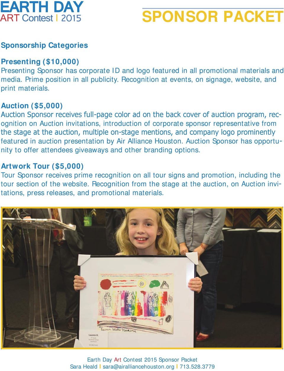 Auction ($5,000) Auction Sponsor receives full-page color ad on the back cover of auction program, recognition on Auction invitations, introduction of corporate sponsor representative from the stage