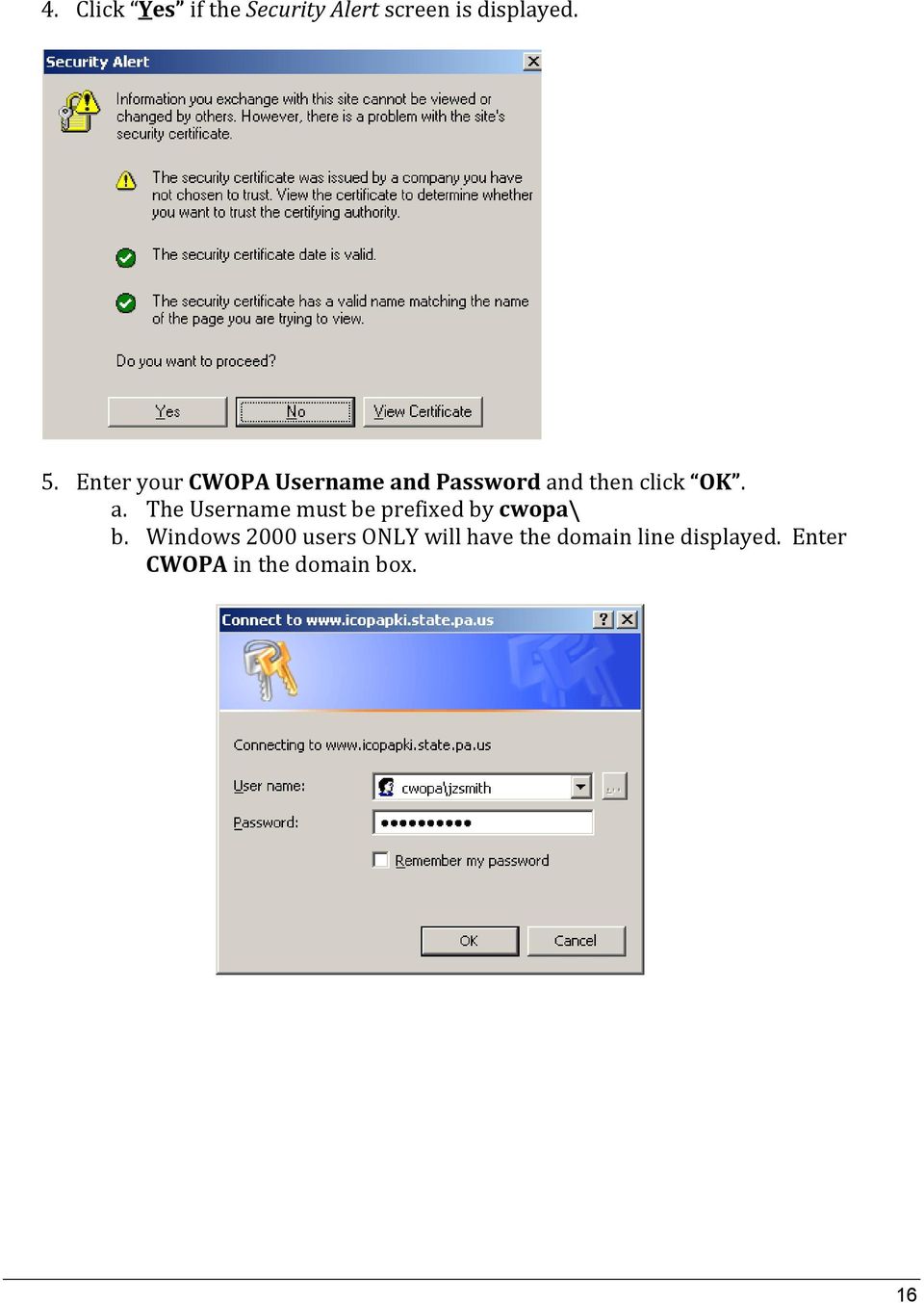 d Password and then click OK. a. The Username must be prefixed by cwopa\ b.