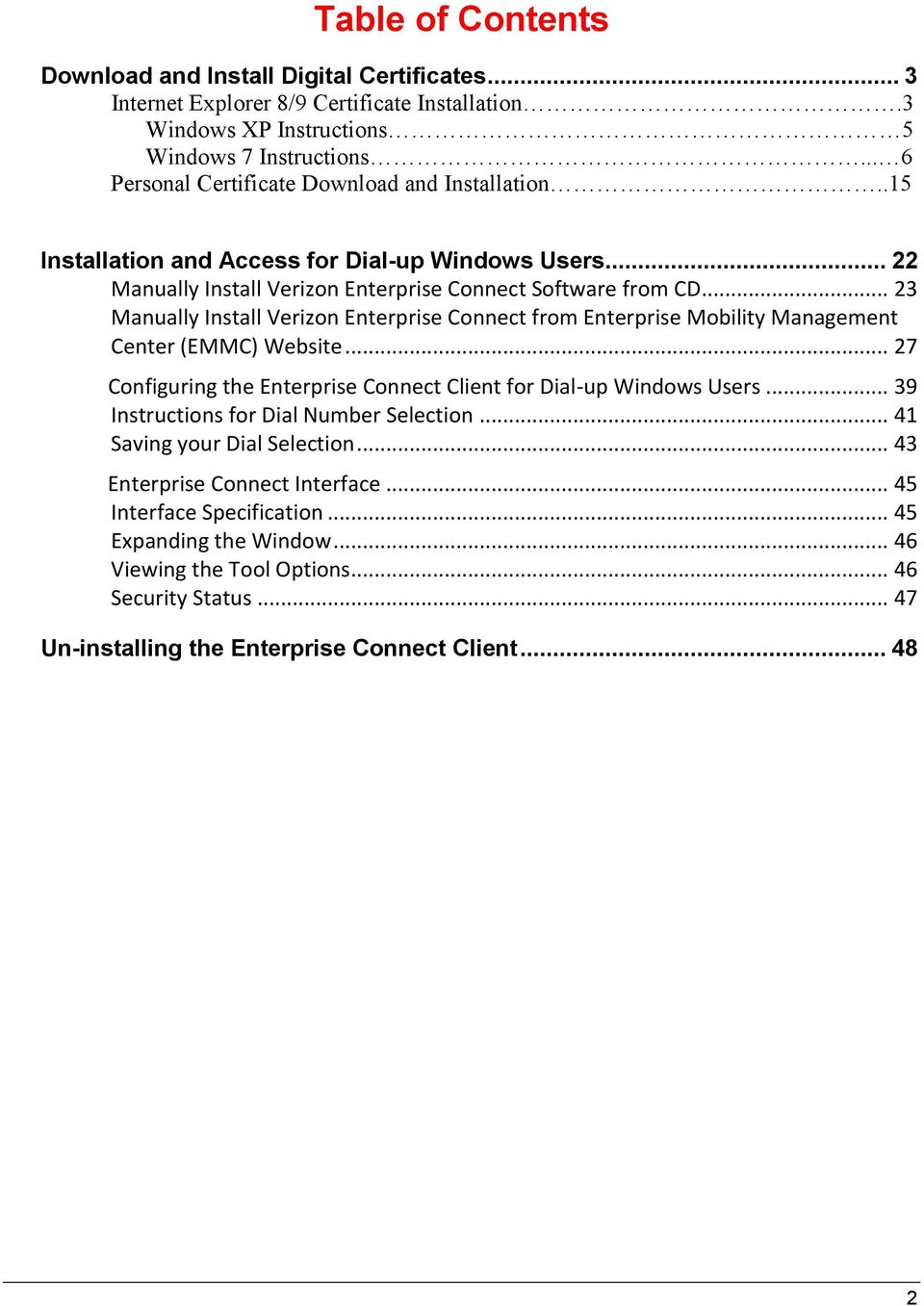 .. 23 Manually Install Verizon Enterprise Connect from Enterprise Mobility Management Center (EMMC) Website... 27 Configuring the Enterprise Connect Client for Dial-up Windows Users.