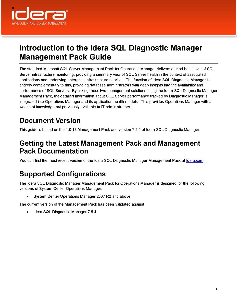 The function of Idera SQL Diagnostic Manager is entirely complementary to this, providing database administrators with deep insights into the availability and performance of SQL Servers.