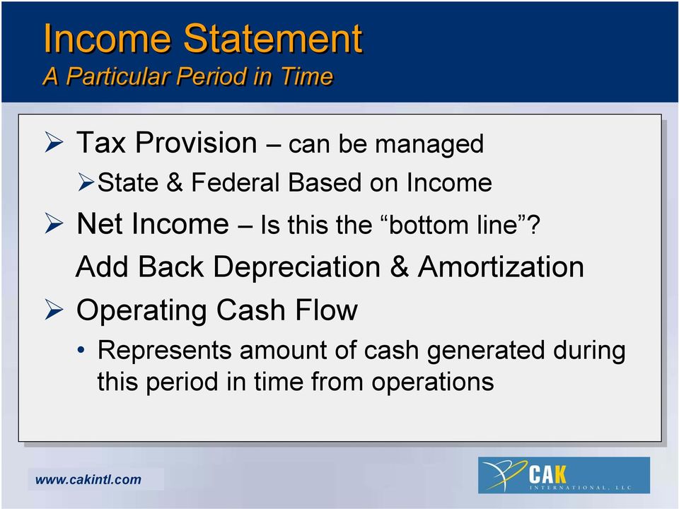 line? Add Back Depreciation & Amortization Operating Cash Flow
