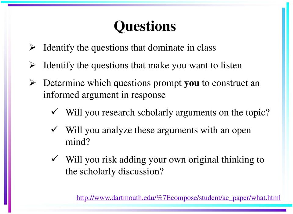 scholarly arguments on the topic? Will you analyze these arguments with an open mind?