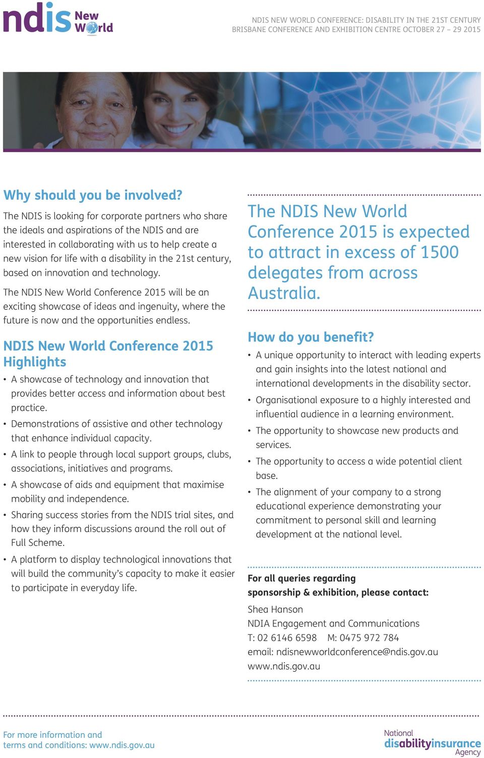 21st century, based on innovation and technology. The NDIS New World Conference 2015 will be an exciting showcase of ideas and ingenuity, where the future is now and the opportunities endless.