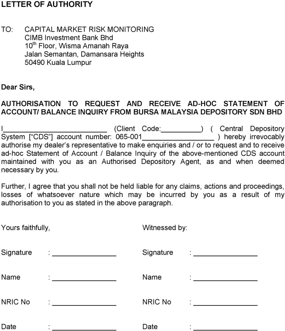 authorise my dealer s representative to make enquiries and / or to request and to receive ad-hoc Statement of Account / Balance Inquiry of the above-mentioned CDS account maintained with you as an