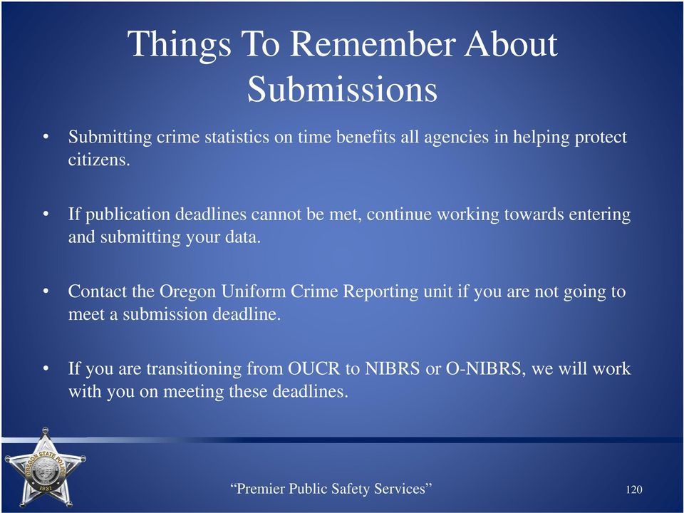 If publication deadlines cannot be met, continue working towards entering and submitting your data.