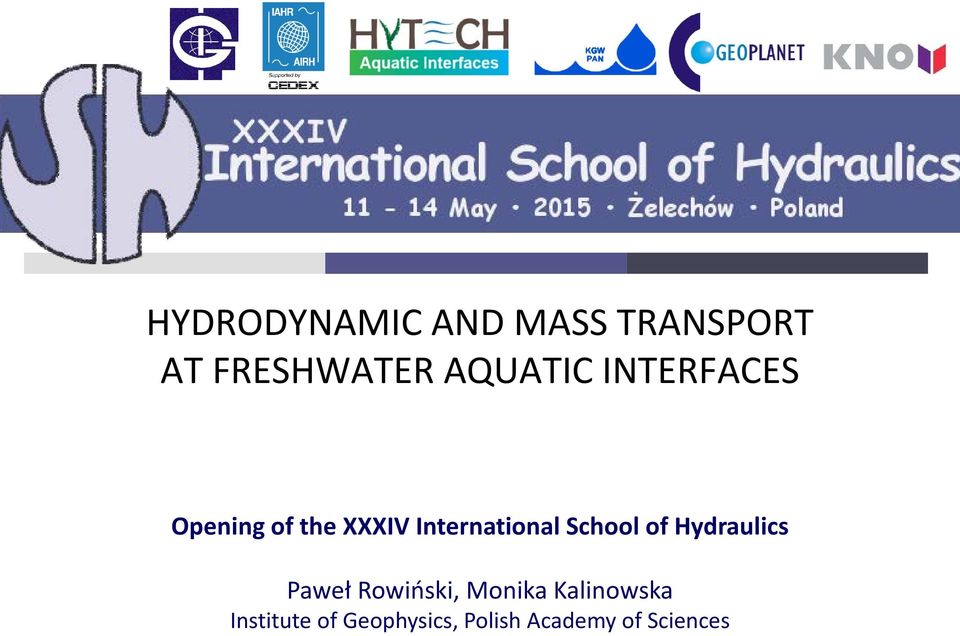 International School of Hydraulics Paweł Rowiński,