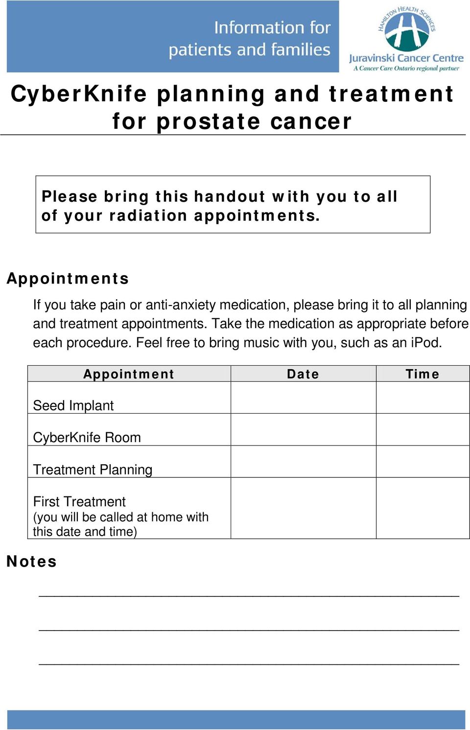 Appointments If you take pain or anti-anxiety medication, please bring it to all planning and treatment  Take the medication