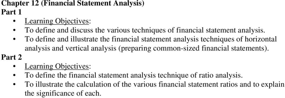 To define and illustrate the financial statement analysis techniques of horizontal analysis and vertical analysis