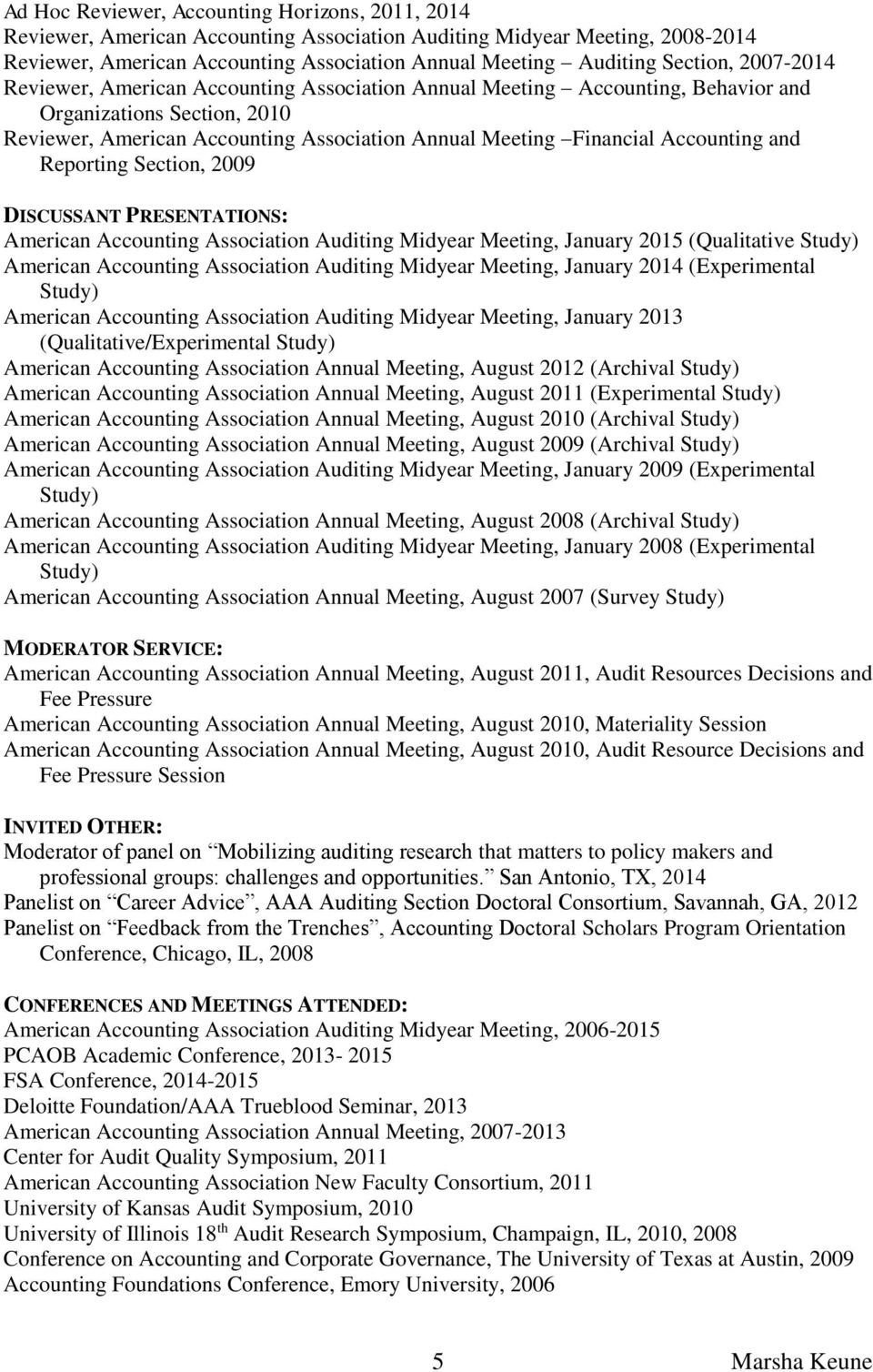 Accounting and Reporting Section, 2009 DISCUSSANT PRESENTATIONS: American Accounting Association Auditing Midyear Meeting, January 2015 (Qualitative Study) American Accounting Association Auditing