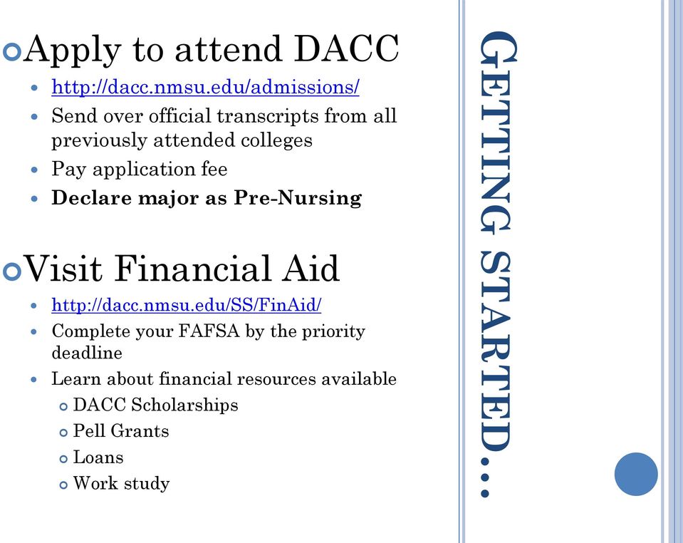application fee Declare major as Pre-Nursing Visit Financial Aid http://dacc.nmsu.