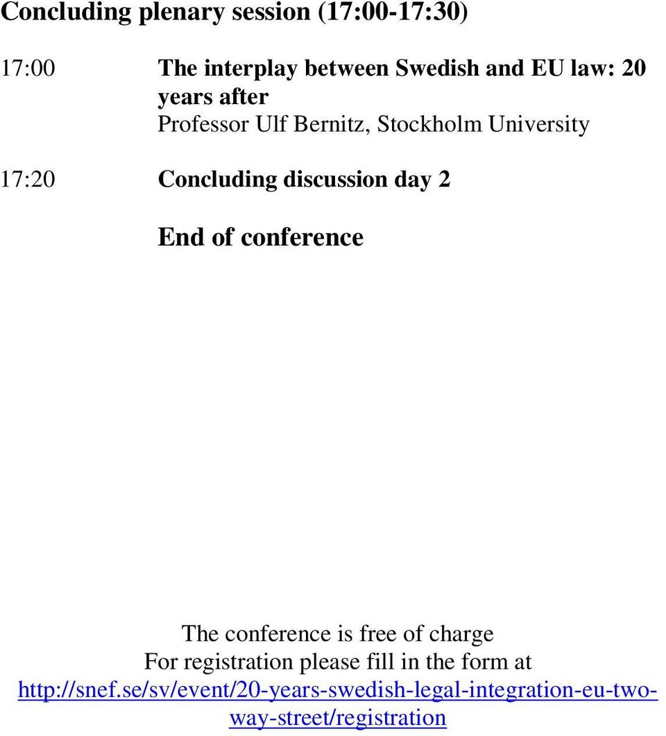 End of conference The conference is free of charge For registration please fill in the form