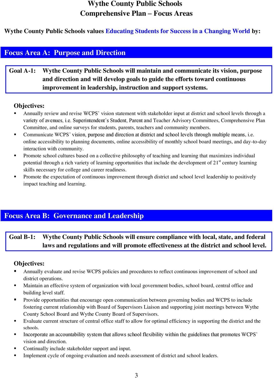 improvement in leadership, instruction and support systems. Annually review and revise WCPS vision statement with stakeholder input at district and school levels through a variety of avenues, i.e. Superintendent s Student, Parent and Teacher Advisory Committees, Comprehensive Plan Committee, and online surveys for students, parents, teachers and community members.
