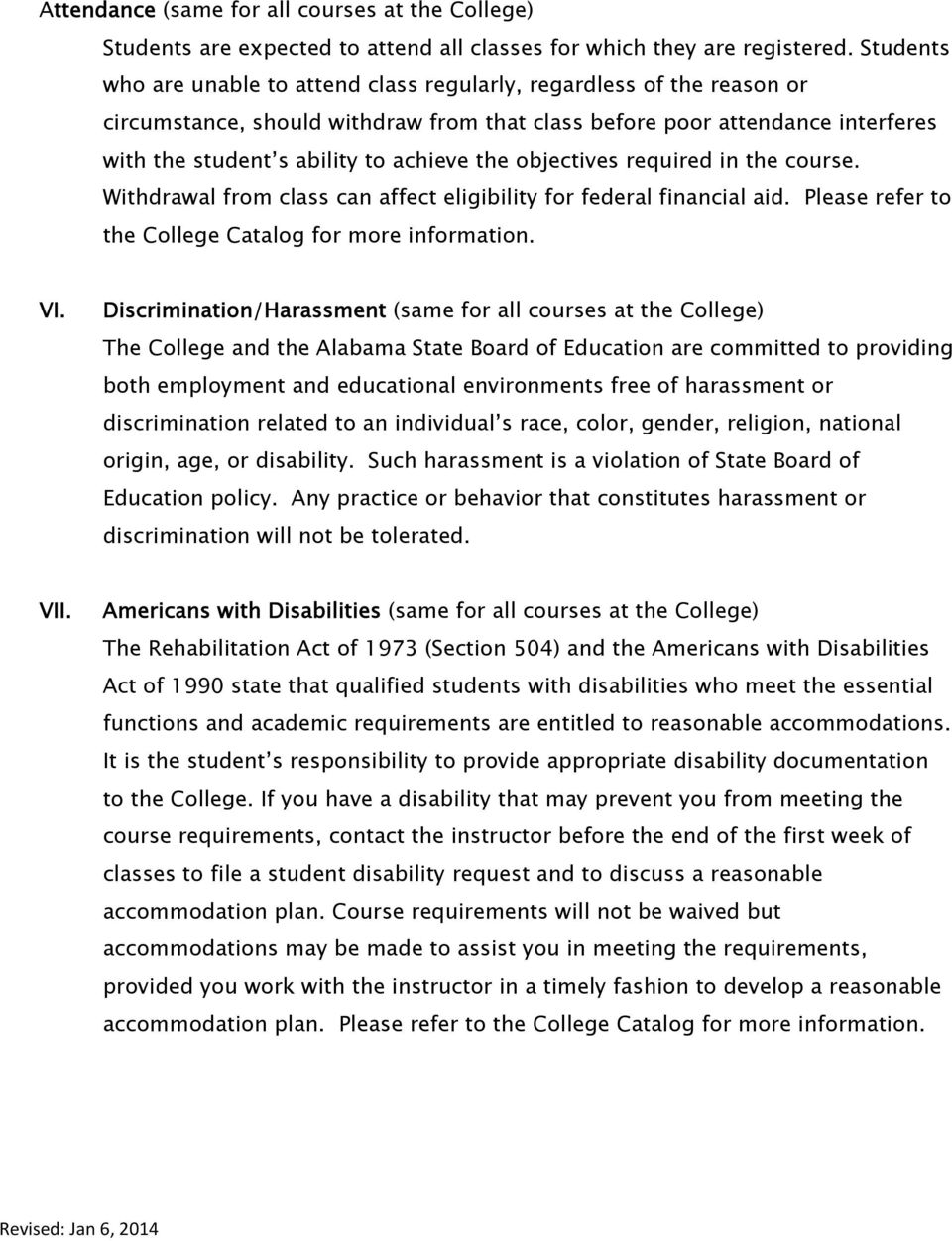 the objectives required in the course. Withdrawal from class can affect eligibility for federal financial aid. Please refer to the College Catalog for more information. VI.