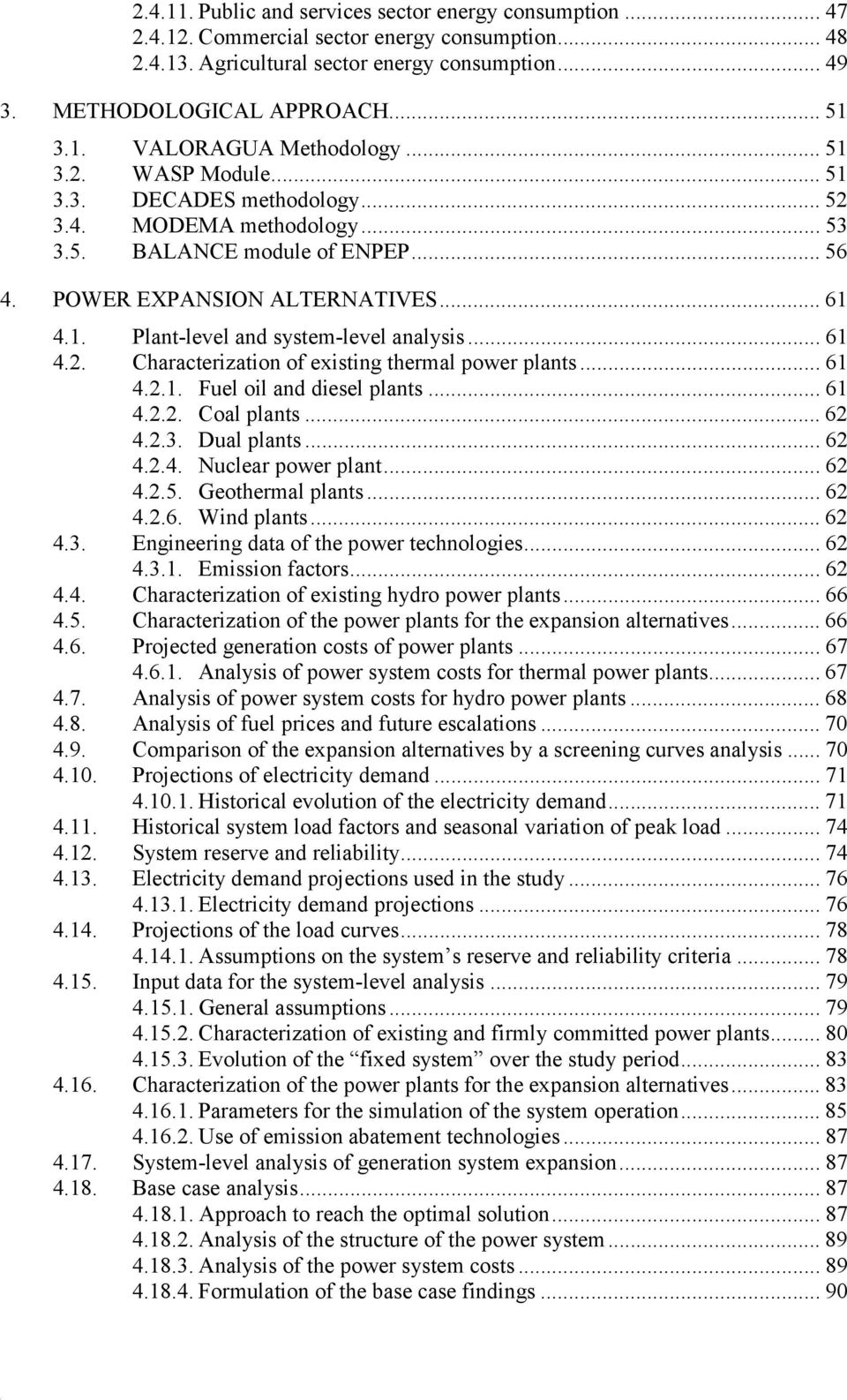 .. 61 4.2. Characterization of existing thermal power plants... 61 4.2.1. Fuel oil and diesel plants... 61 4.2.2. Coal plants... 62 4.2.3. Dual plants... 62 4.2.4. Nuclear power plant... 62 4.2.5.