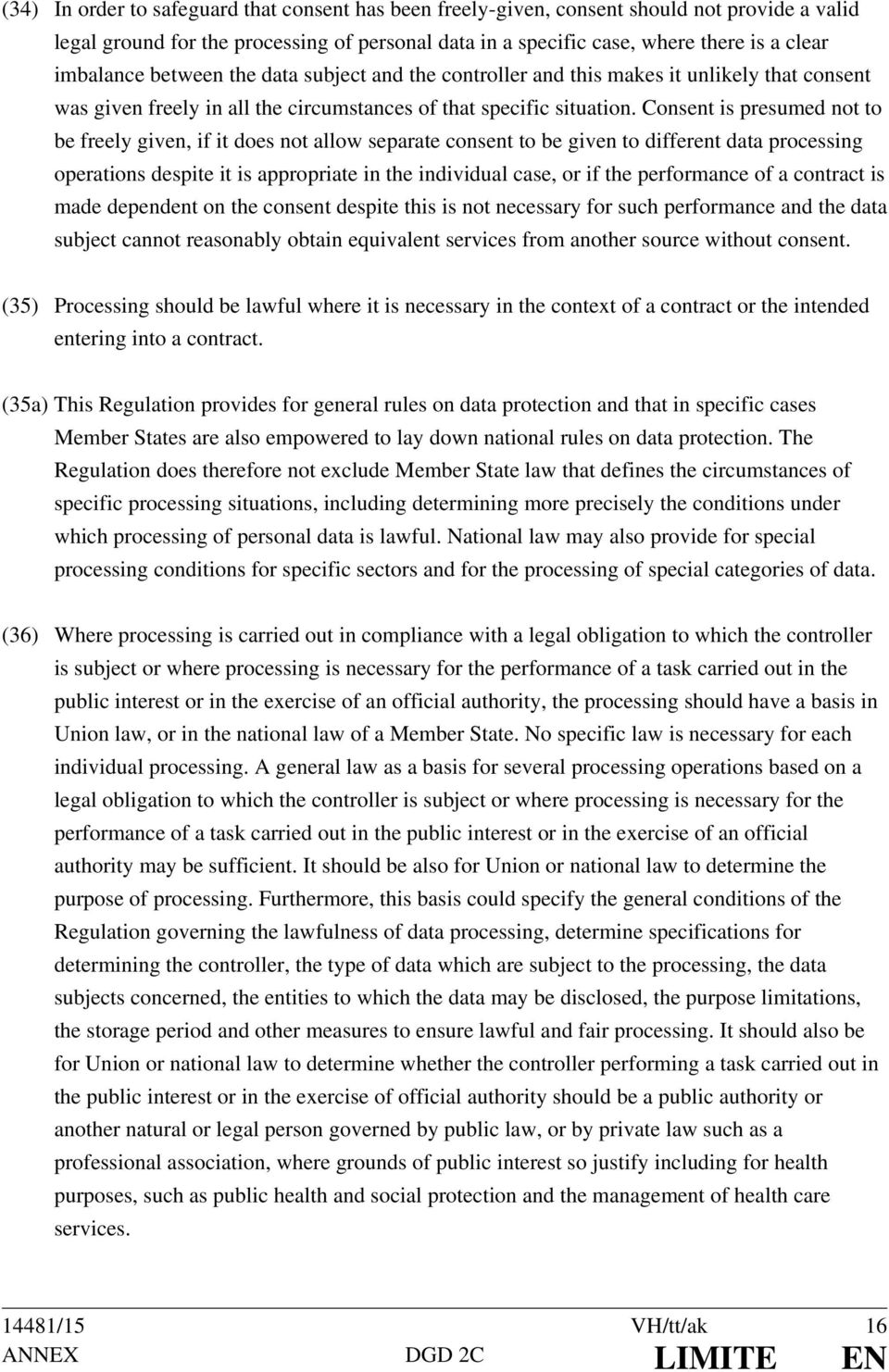Consent is presumed not to be freely given, if it does not allow separate consent to be given to different data processing operations despite it is appropriate in the individual case, or if the