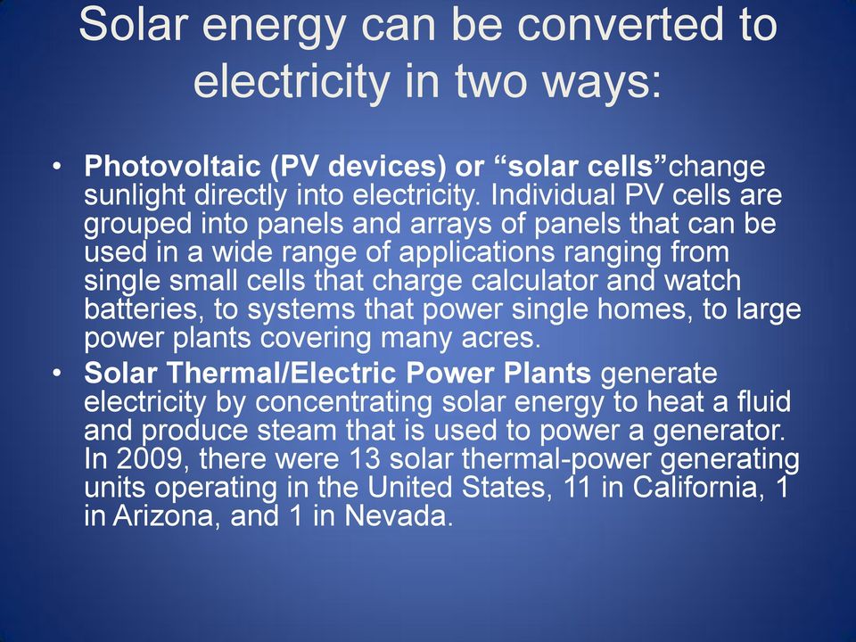 watch batteries, to systems that power single homes, to large power plants covering many acres.