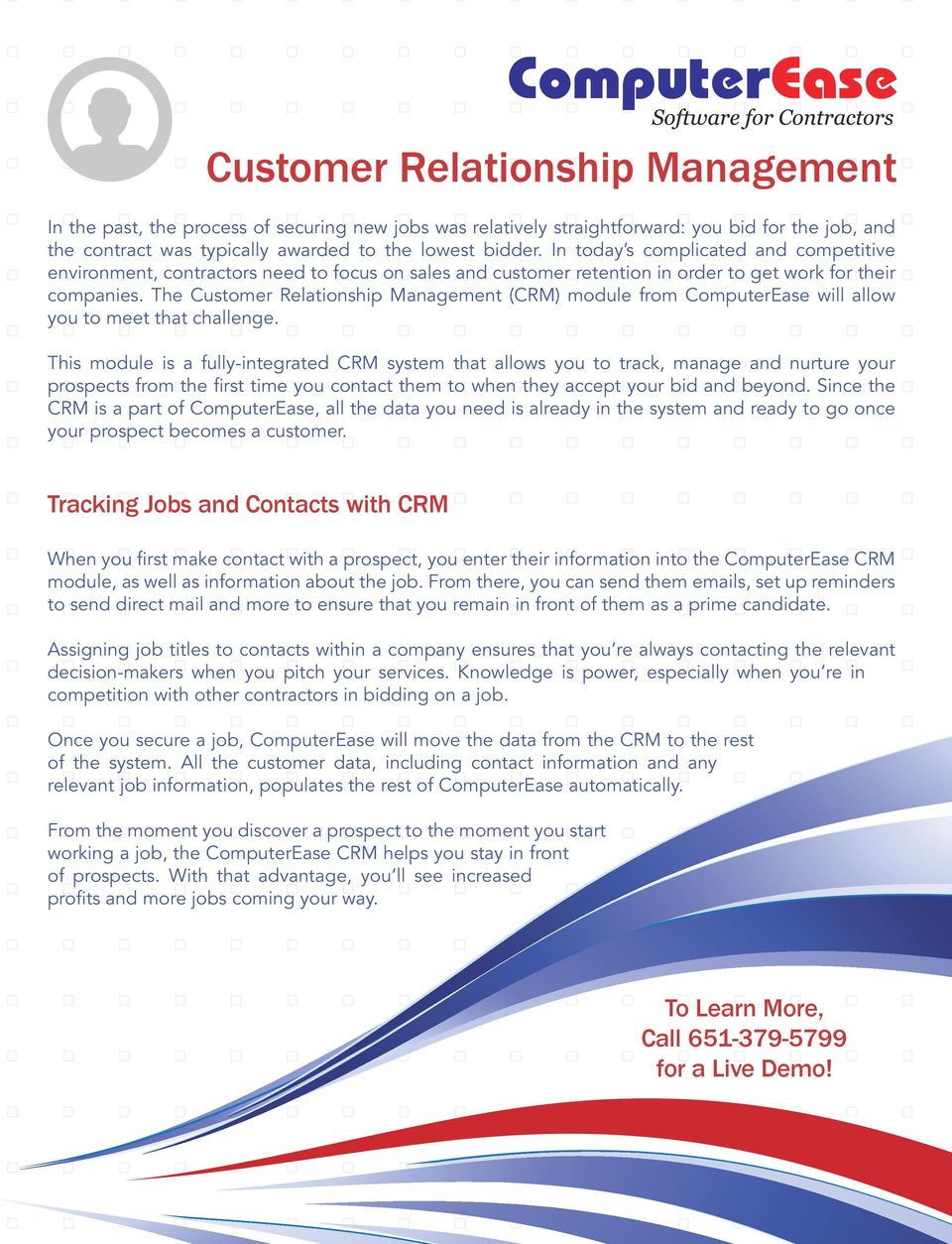 The Customer Relationship Management (CRM) module from ComputerEase will allow you to meet that challenge.