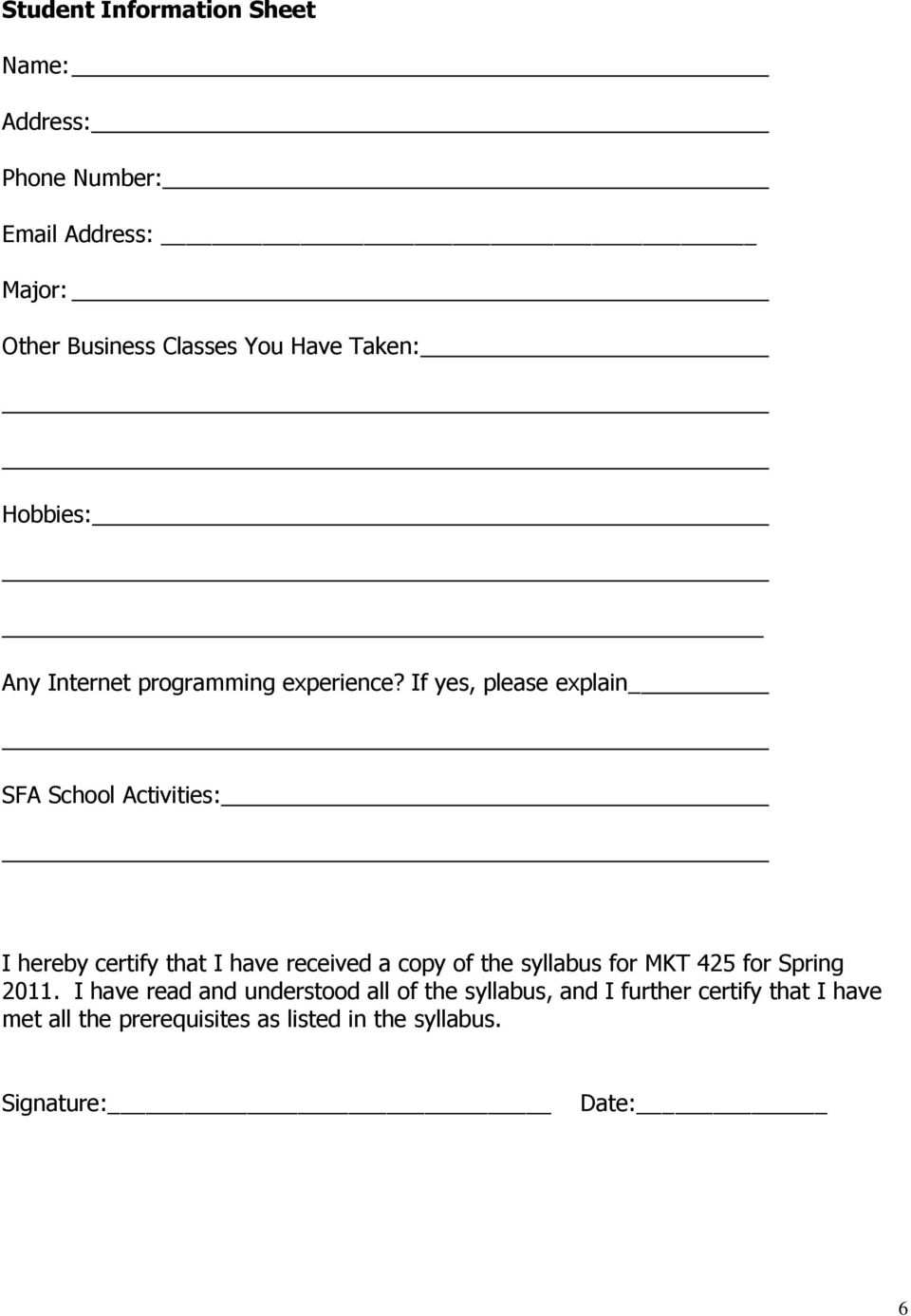 If yes, please explain_ SFA School Activities: I hereby certify that I have received a copy of the syllabus for