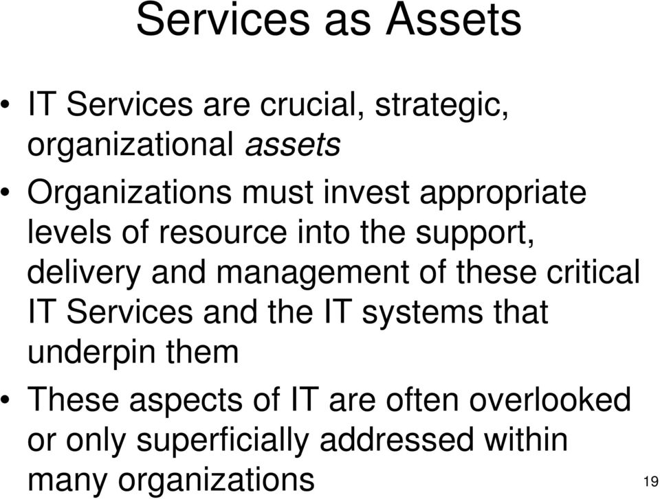 and management of these critical IT Services and the IT systems that underpin them