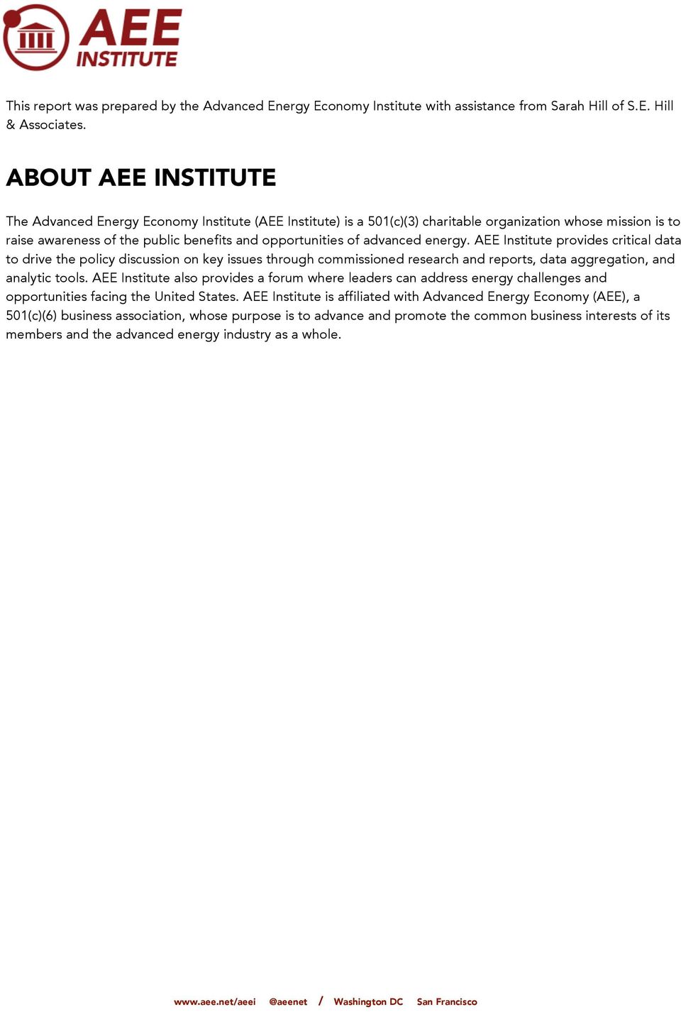 advanced energy. AEE Institute provides critical data to drive the policy discussion on key issues through commissioned research and reports, data aggregation, and analytic tools.