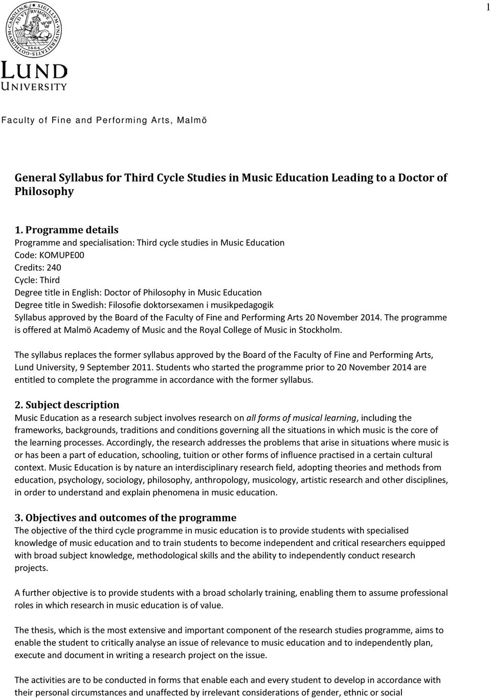 title in Swedish: Filosofie doktorsexamen i musikpedagogik Syllabus approved by the Board of the Faculty of Fine and Performing Arts 20 November 2014.