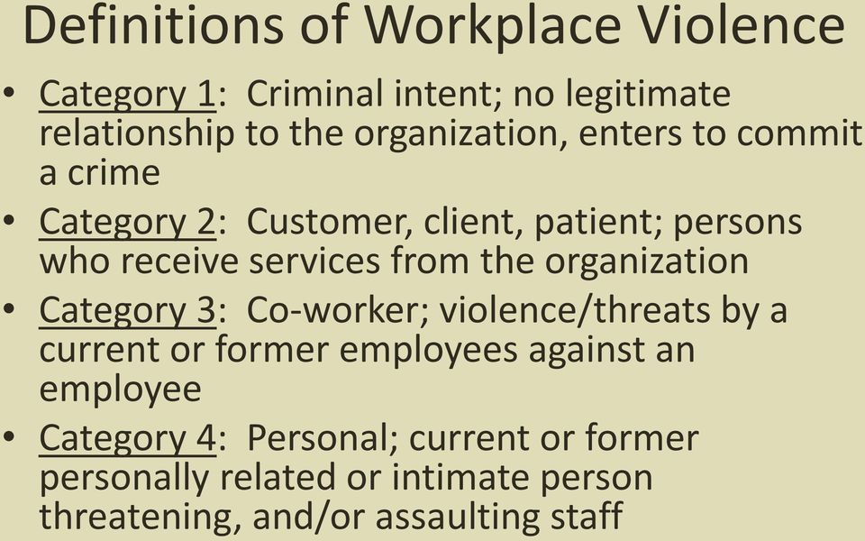 from the organization Category 3: Co-worker; violence/threats by a current or former employees against an