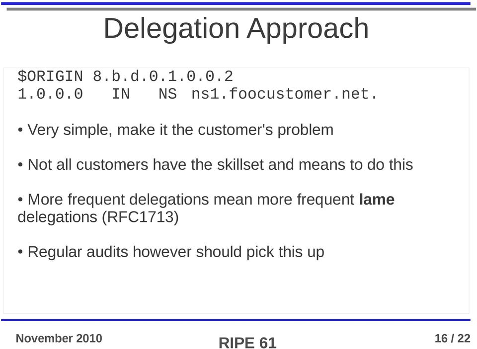 skillset and means to do this More frequent delegations mean more frequent