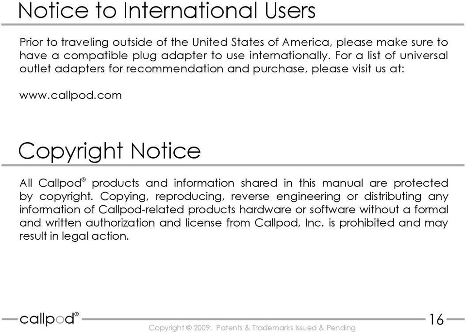 com Copyright Notice All Callpod products and information shared in this manual are protected by copyright.