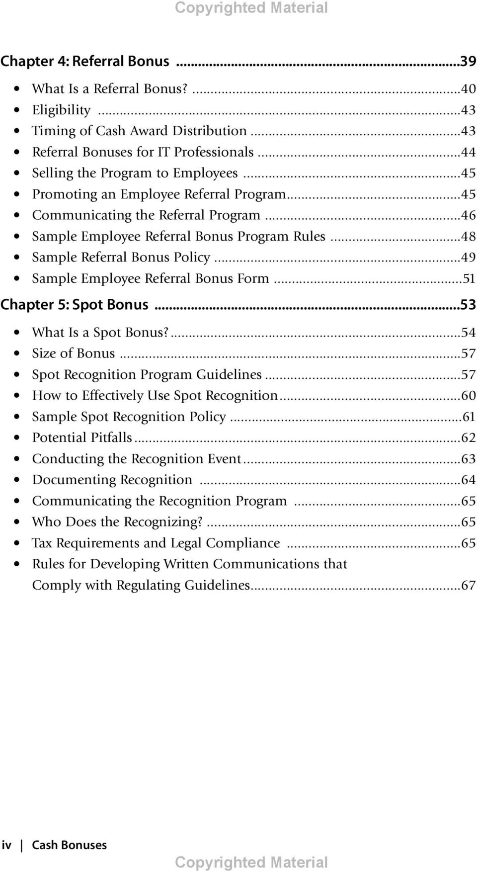 ..49 Sample Employee Referral Bonus Form...51 Chapter 5: Spot Bonus...53 What Is a Spot Bonus?...54 Size of Bonus...57 Spot Recognition Program Guidelines...57 How to Effectively Use Spot Recognition.