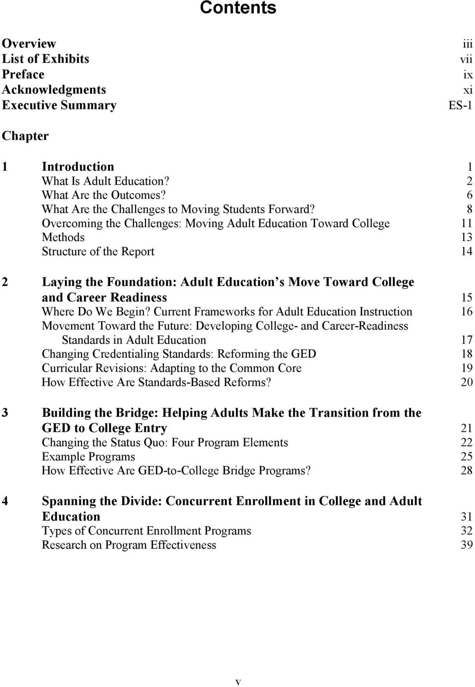 8 Overcoming the Challenges: Moving Adult Education Toward College 11 Methods 13 Structure of the Report 14 2 Laying the Foundation: Adult Education s Move Toward College and Career Readiness 15