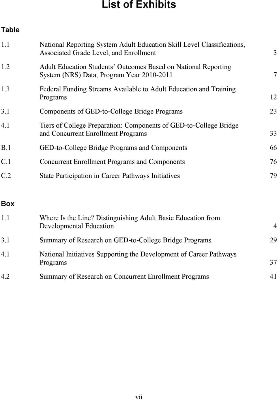 1 Components of GED-to-College Bridge Programs 23 4.1 Tiers of College Preparation: Components of GED-to-College Bridge and Concurrent Enrollment Programs 33 B.