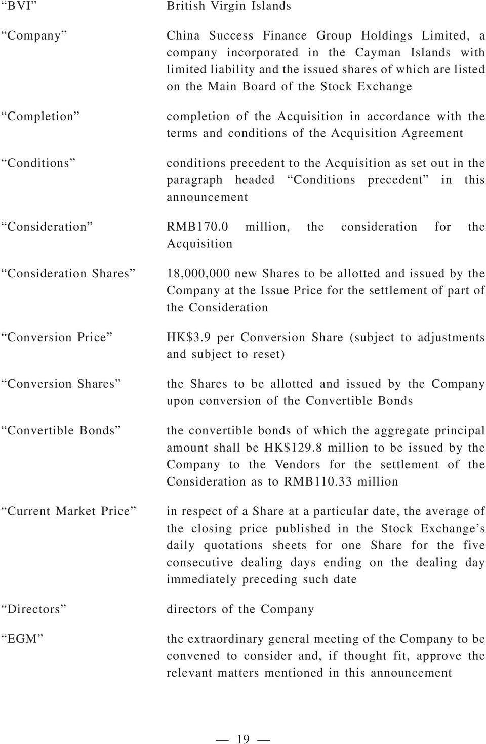 as set out in the paragraph headed Conditions precedent in this announcement Consideration RMB170.