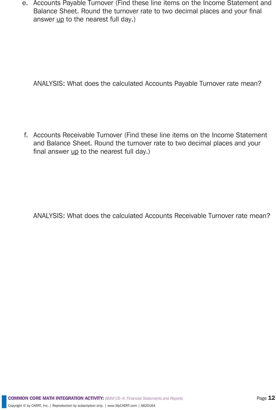 ) ANALYSIS: What does the calculated Accounts Payable Turnover rate mean? f.
