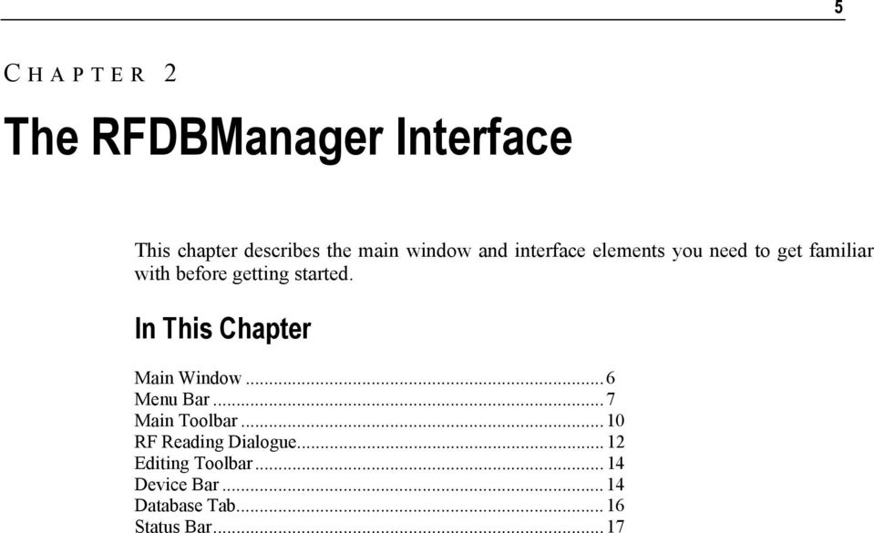 In This Chapter Main Window... 6 Menu Bar... 7 Main Toolbar.