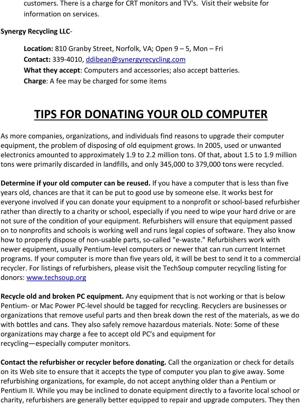 Charge: A fee may be charged for some items TIPS FOR DONATING YOUR OLD COMPUTER As more companies, organizations, and individuals find reasons to upgrade their computer equipment, the problem of