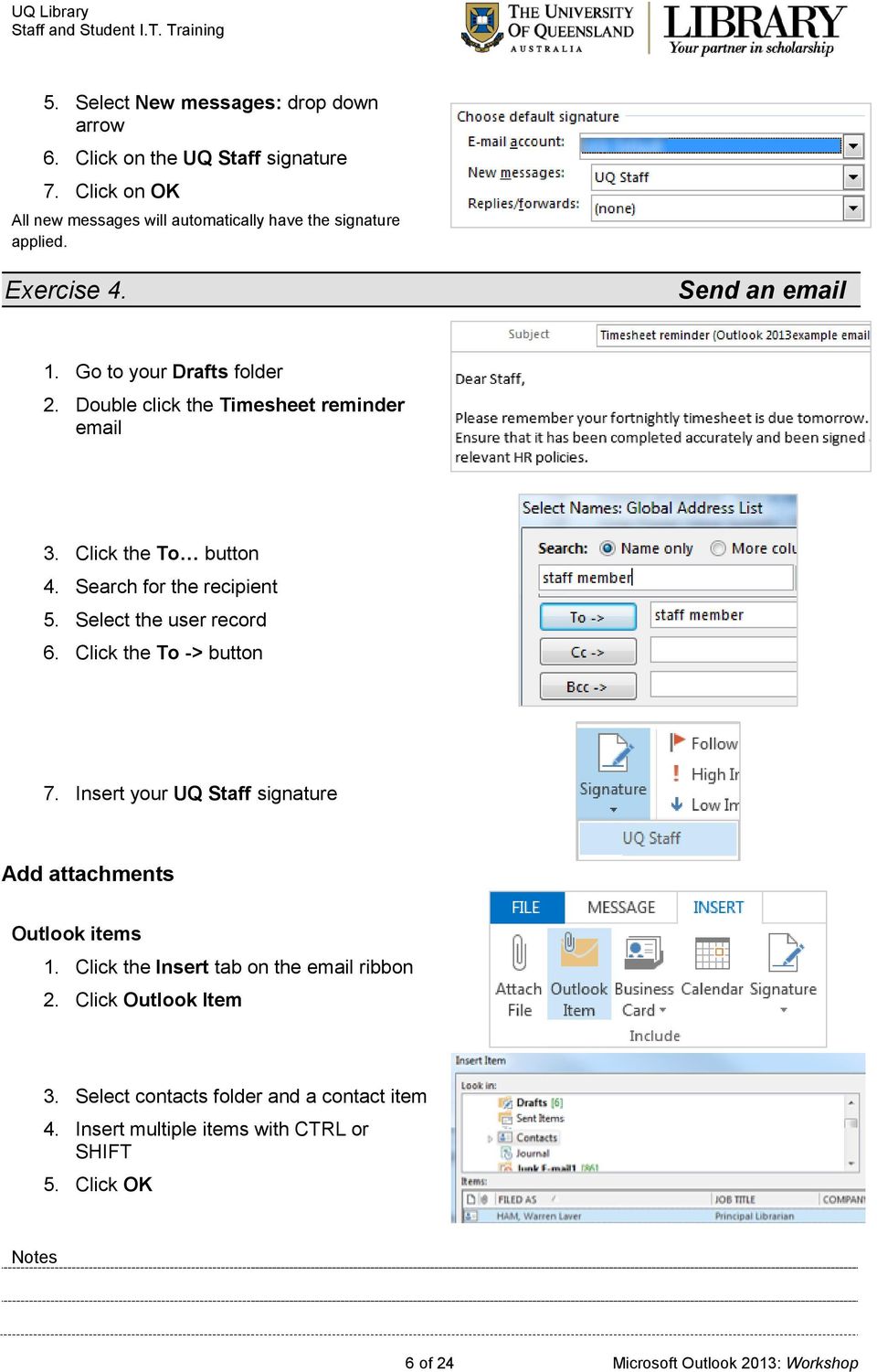 Select the user record 6. Click the To -> button 7. Insert your UQ Staff signature Add attachments Outlook items 1.