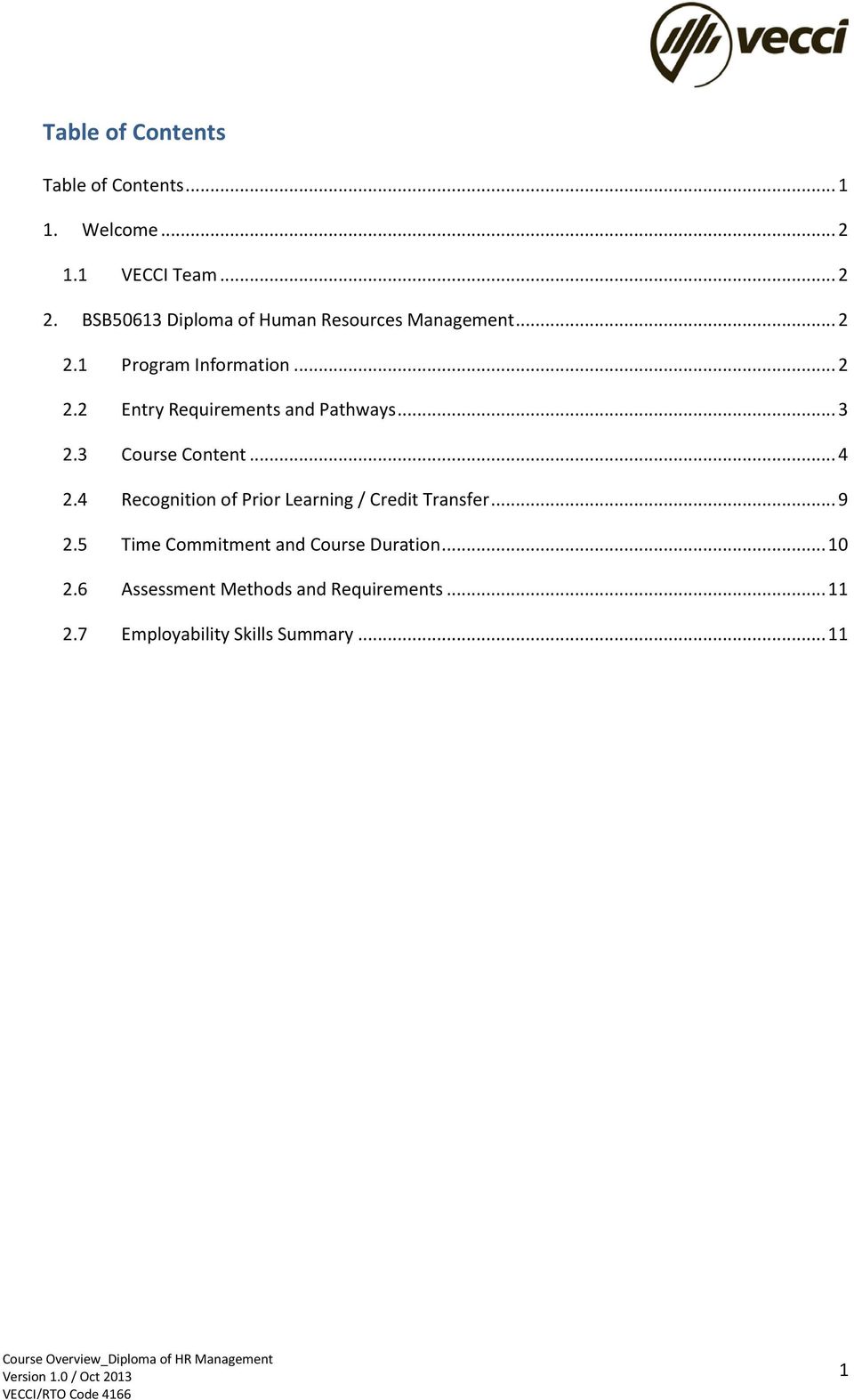 .. 3 2.3 Course Content... 4 2.4 Recognition of Prior Learning / Credit Transfer... 9 2.
