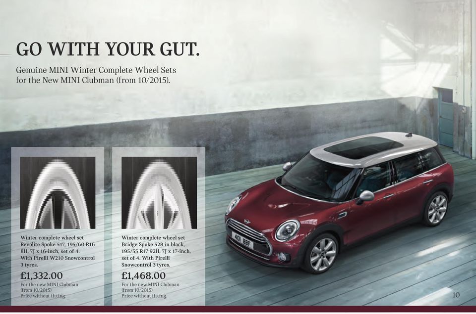 1,332.00 For the new MINI Clubman (from 10/2015) Price without fitting.