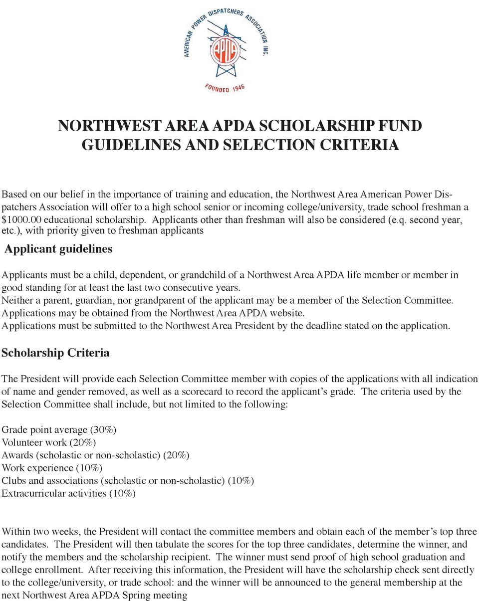 ), with priority given to freshman applicants Applicant guidelines Applicants must be a child, dependent, or grandchild of a Northwest Area APDA life member or member in good standing for at least