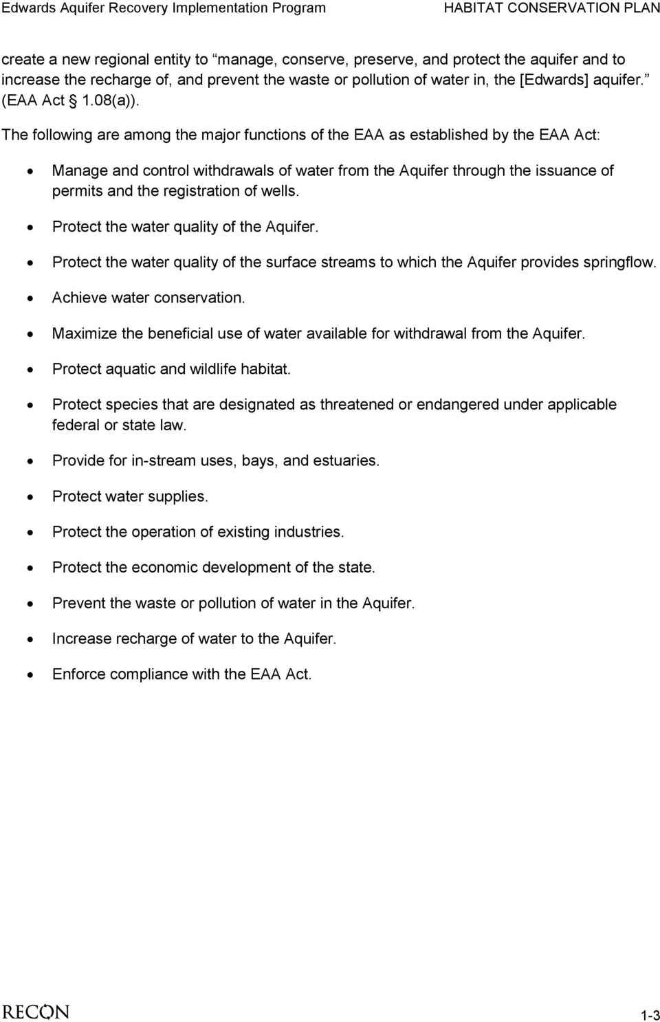 The following are among the major functions of the EAA as established by the EAA Act: Manage and control withdrawals of water from the Aquifer through the issuance of permits and the registration of