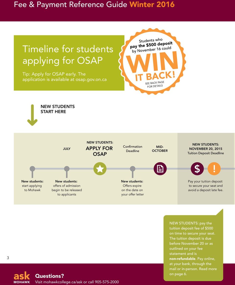ca Students who pay the 500 deposit by November 16 could WIN IT BACK SEE BACK PAGE FOR DETAILS NEW STUDENTS START HERE JULY NEW STUDENTS: APPLY FOR OSAP Confirmation Deadline MID- OCTOBER NEW