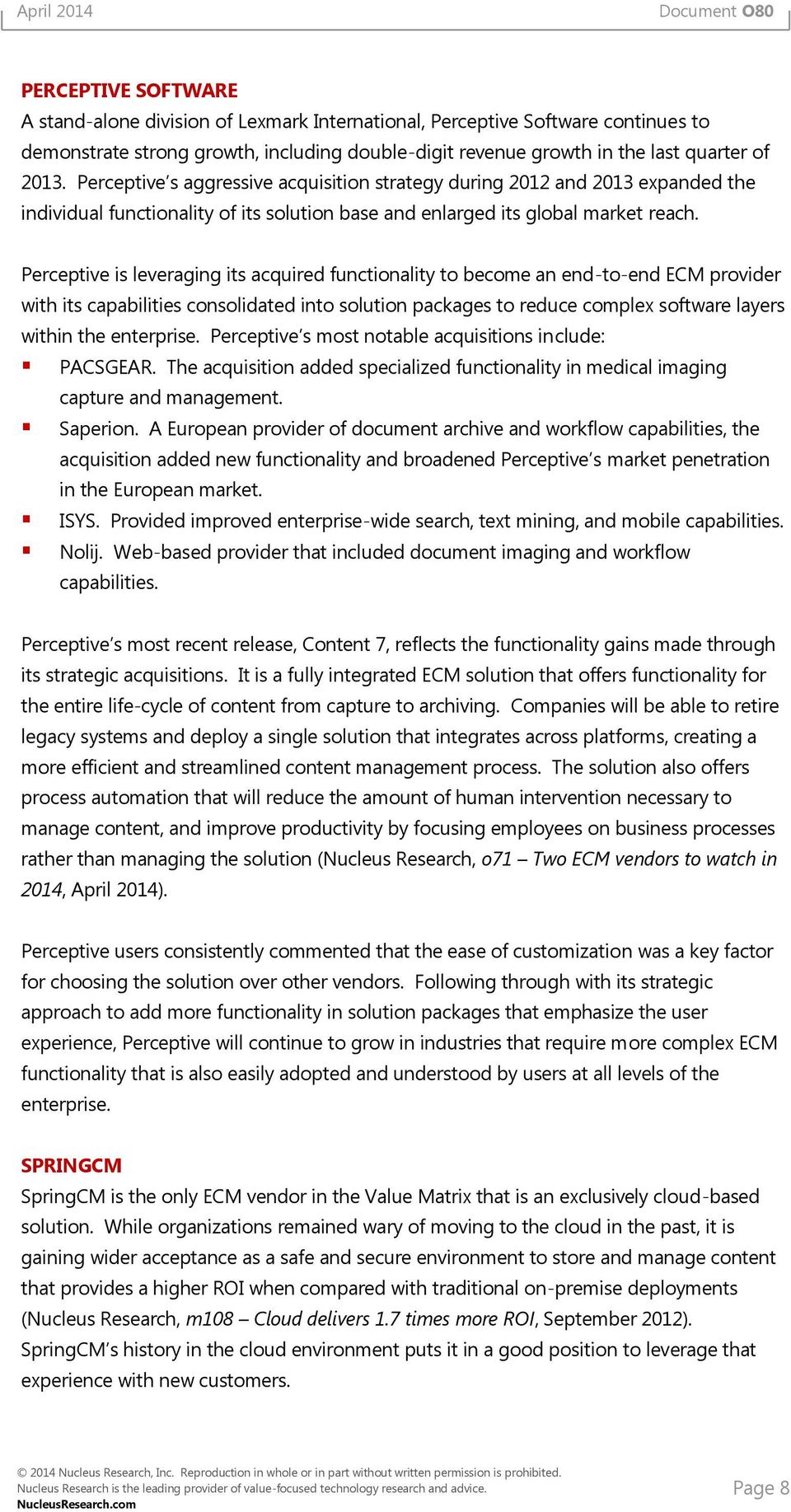 Perceptive is leveraging its acquired functionality to become an end-to-end ECM provider with its capabilities consolidated into solution packages to reduce complex software layers within the