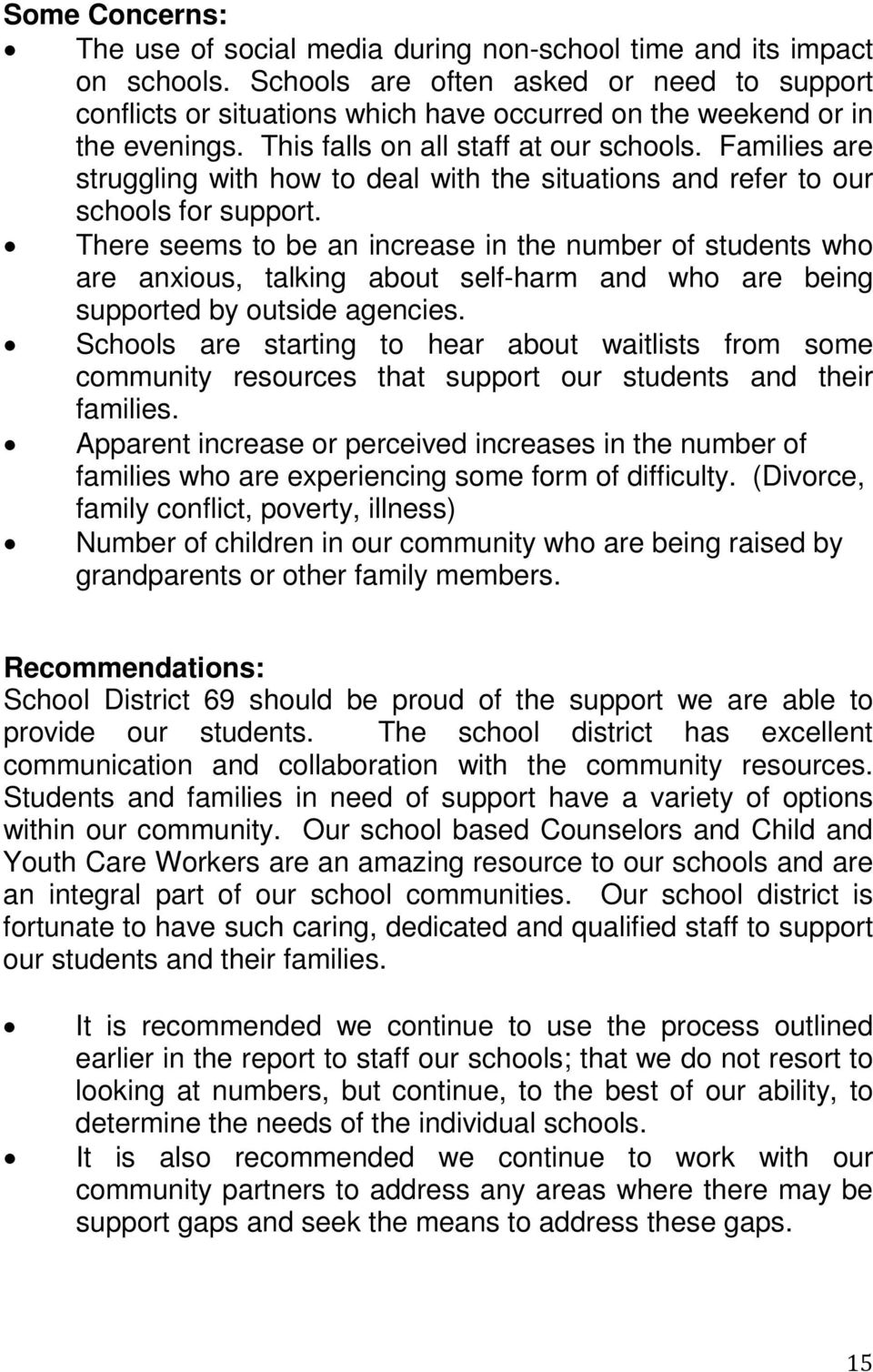 Families are struggling with how to deal with the situations and refer to our schools for support.