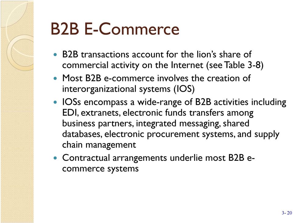 including EDI, extranets, electronic funds transfers among business partners, integrated messaging, shared databases,