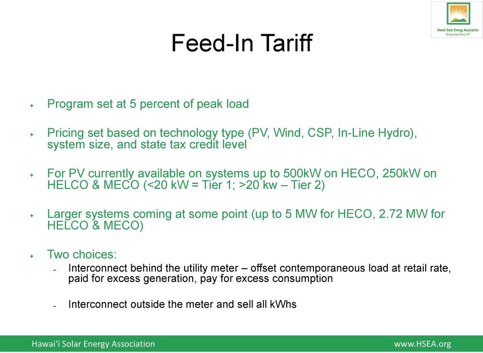 Larger systems coming at some point (up to 5 MW for HECO, 2.