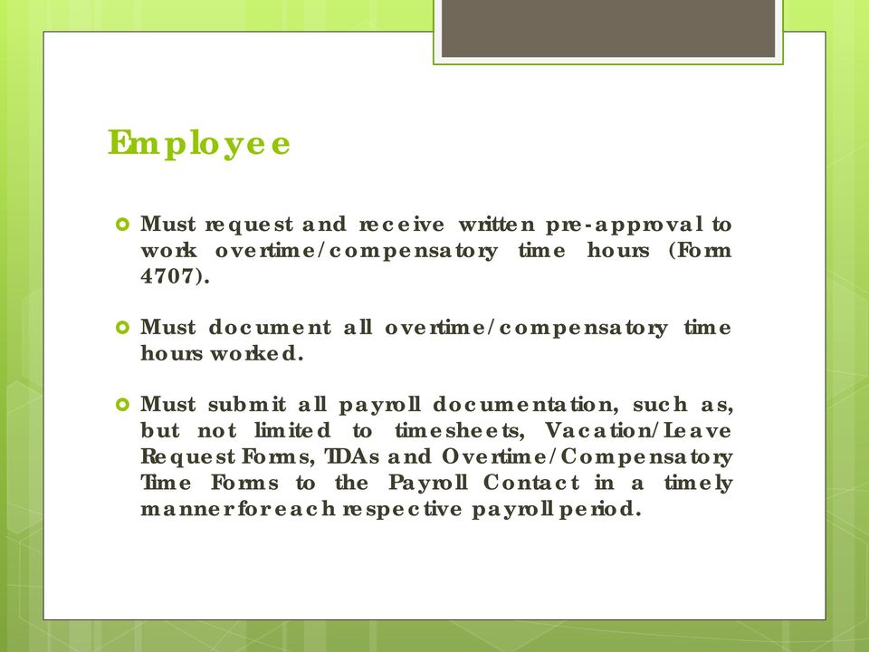 Must submit all payroll documentation, such as, but not limited to timesheets, Vacation/Leave
