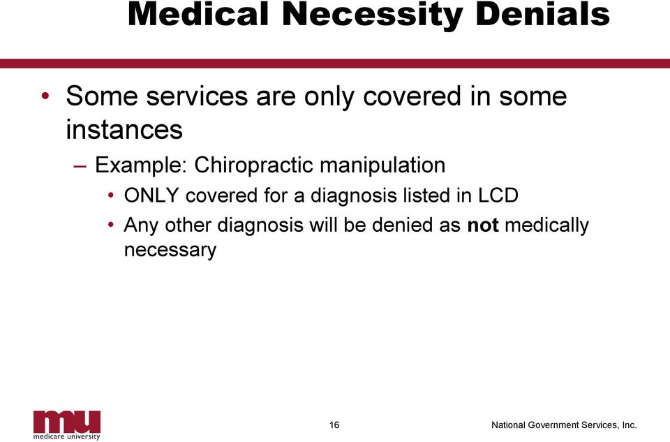 for a diagnosis listed in LCD Any other diagnosis will be