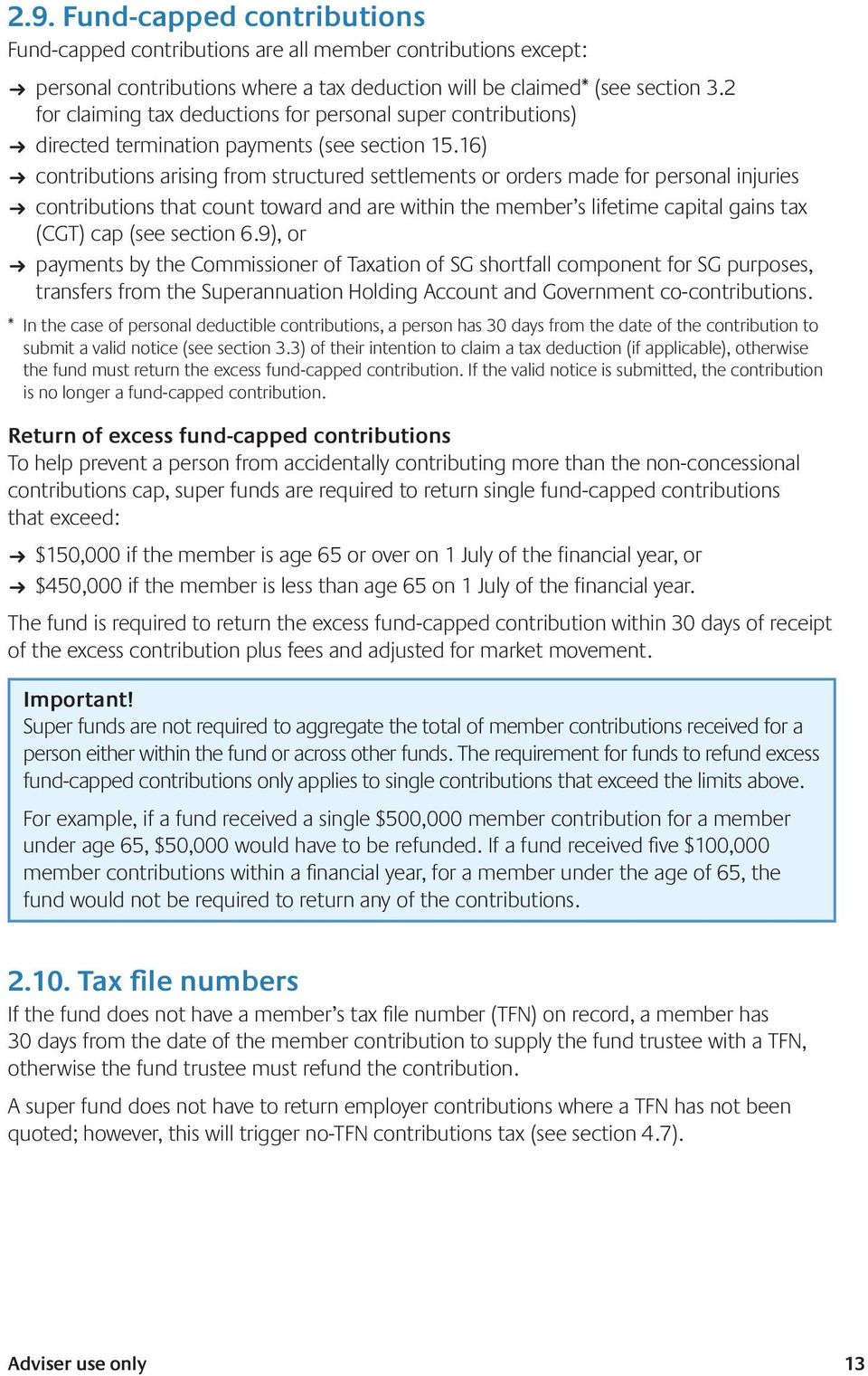 16) contributions arising from structured settlements or orders made for personal injuries contributions that count toward and are within the member s lifetime capital gains tax (CGT) cap (see