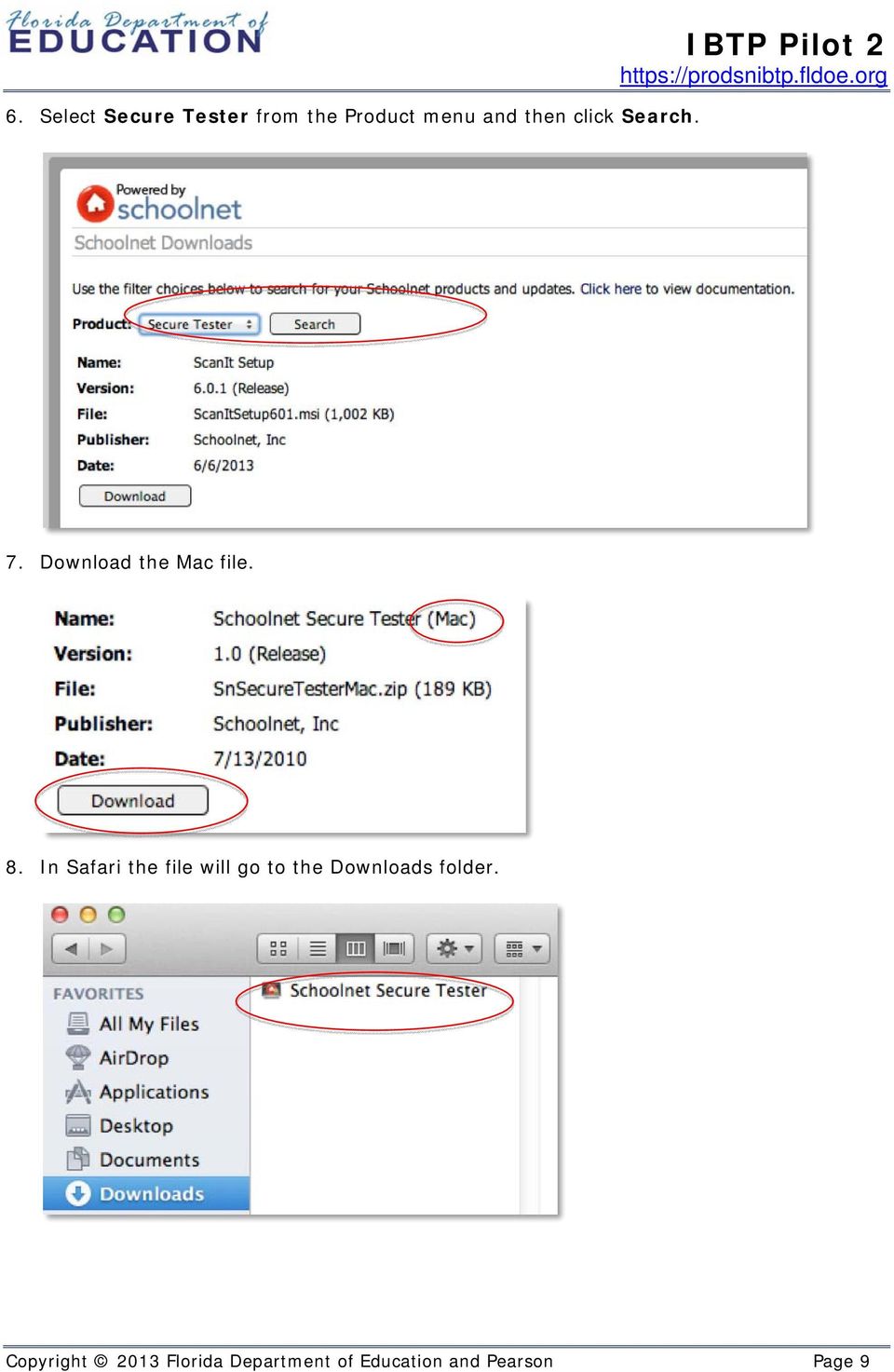 In Safari the file will go to the Downloads folder.